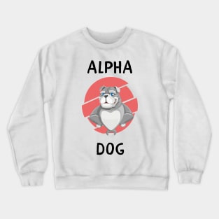 Alpha dog Crewneck Sweatshirt